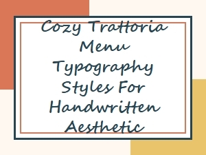 Handcrafted Fonts for a Cozy Trattoria Menu