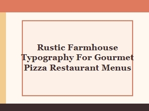 Rustic Artisan Fonts for Gourmet Pizza Menus