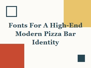 Fonts That Define a Modern Pizza Experience